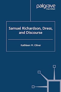 Samuel Richardson, Dress, and Discourse - K. Oliver - E-Book
