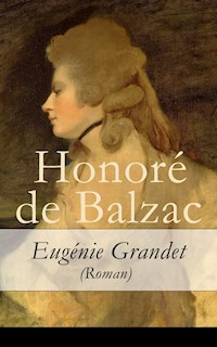 Eugénie Grandet (Roman) - Honore de Balzac - E-Book