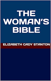 The woman's Bible - Elizabeth Cady Stanton - E-Book