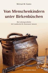 Von Menschenkindern unter Birkenbüschen - Michael W. Caden - E-Book