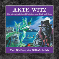 Akte Witz, Folge 12: Der Waldsee des Killerkobolds - Rudolph Kremer - Hörbuch