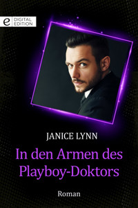 In den Armen des Playboy-Doktors - Janice Lynn - E-Book
