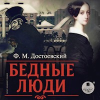 Бедные люди - Федор Михайлович Достоевский - Hörbuch