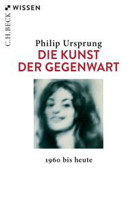 Die Kunst der Gegenwart - Philip Ursprung - E-Book