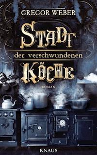 Stadt der verschwundenen Köche - Gregor Weber - E-Book