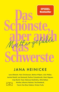 Muttergefühle – Das Schönste, aber auch das Schwerste - Jana Heinicke - E-Book