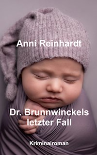 Dr. Brunwinkels letzter Fall - Anni Reinhardt - E-Book