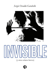 Invisible - Sergio Osvaldo Garabello - E-Book