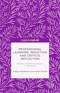 Professional Learning, Induction and Critical Reflection - R. Henderson - E-Book