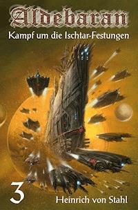 Kampf um die Ischtar-Festungen - Heinrich von Stahl - E-Book