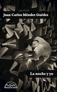 La noche y yo - Juan Carlos Méndez Guédez - E-Book
