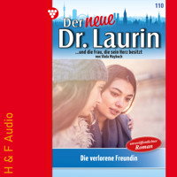 Die verlorene Freundin - Der neue Dr. Laurin, Band 110 (ungekürzt) - Viola Maybach - Hörbuch
