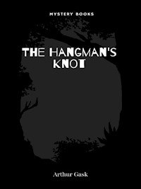 The Hangman's Knot - Arthur Gask - E-Book