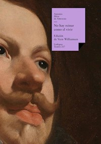 No hay reinar como el vivir - Antonio Mira de Amescua - E-Book