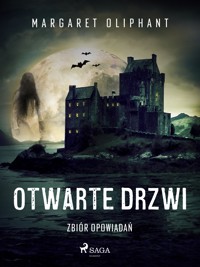 Otwarte drzwi. Zbiór opowiadań - Margaret Oliphant - E-Book
