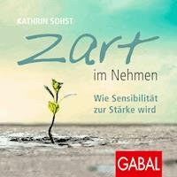 Zart im Nehmen - Kathrin Sohst - Hörbuch
