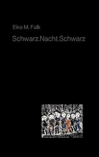 Schwarz.Nacht.Schwarz - Eike M. Falk - E-Book