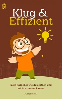 Klug & Effizient - Mareike W. - E-Book