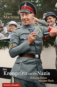 Der Kronprinz und die Nazis - Lothar Machtan - E-Book