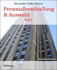 Personalbeschaffung & Auswahl - Alexander Geller-Sturm - E-Book