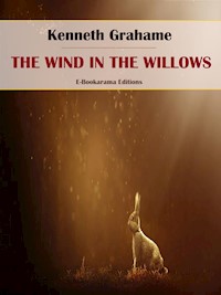 The Wind in the Willows - Kenneth Grahame - E-Book