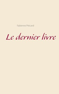 Le dernier livre - Fabienne Précardi - E-Book