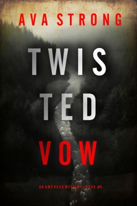 Twisted Vow (An Amy Rush Suspense Thriller—Book 5) - Ava Strong - E-Book