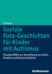 Soziale Foto-Geschichten für Kinder mit Autismus - Jed Baker - E-Book