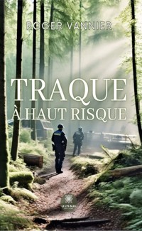 Traque à haut risque - Roger Vannier - E-Book