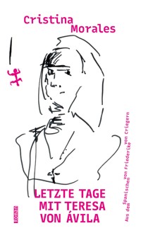 Letzte Tage mit Teresa von Ávila - Cristina Morales - E-Book