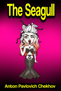 The Seagull - Anton Pavlovich Chekhov - E-Book