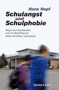 Schulangst und Schulphobie - Hans Hopf - E-Book