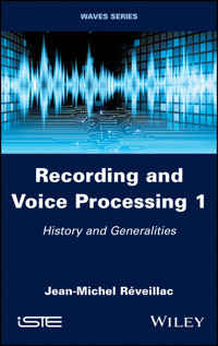 Recording and Voice Processing, Volume 1 - Jean-Michel Reveillac - E-Book