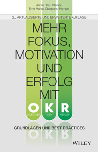 Mehr Fokus, Motivation und Erfolg mit OKR - André Daiyû Steiner - E-Book