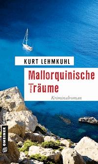 Mallorquinische Träume - Kurt Lehmkuhl - E-Book