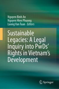 Sustainable Legacies: A Legal Inquiry into PwDs’ Rights in Vietnam’s Development -  - E-Book