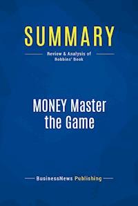 Summary: MONEY Master the Game - BusinessNews Publishing - E-Book