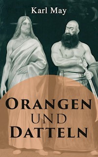 Orangen und Datteln - Karl May - E-Book