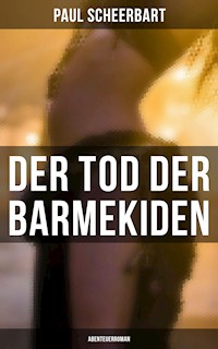 Der Tod der Barmekiden: Abenteuerroman - Paul Scheerbart - E-Book