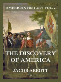 The Discovery of America (American History Vol. 2) - Jacob Abbott - E-Book