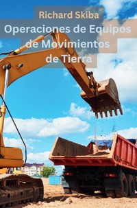 Operaciones de Equipos de Movimientos de Tierra - Richard Skiba - E-Book
