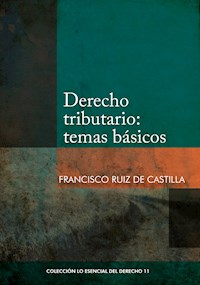 Derecho tributario: temas básicos - Francisco Ruiz de Castilla - E-Book