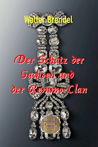 Der Schatz der Sachsen und der Remmo-Clan - Walter Brendel - E-Book
