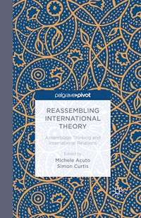 Reassembling International Theory - Simon Curtis - E-Book