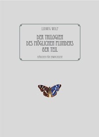Der Trilogien des möglichen Plunders 8er Teil - Ludwig Wolf - E-Book