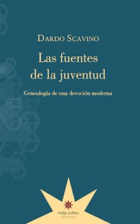 Las fuentes de la juventud - Dardo Scavino - E-Book