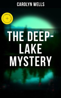 THE DEEP-LAKE MYSTERY - Carolyn Wells - E-Book