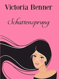 Schattensprung - Victoria Benner - E-Book