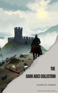 The Dark Ages Collection - Charles Oman - E-Book