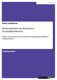 Korporatismus im deutschen Gesundheitswesen - Peter Janakiew - E-Book